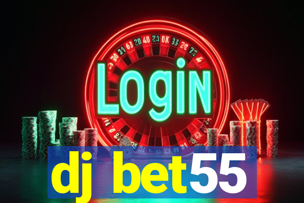 dj bet55